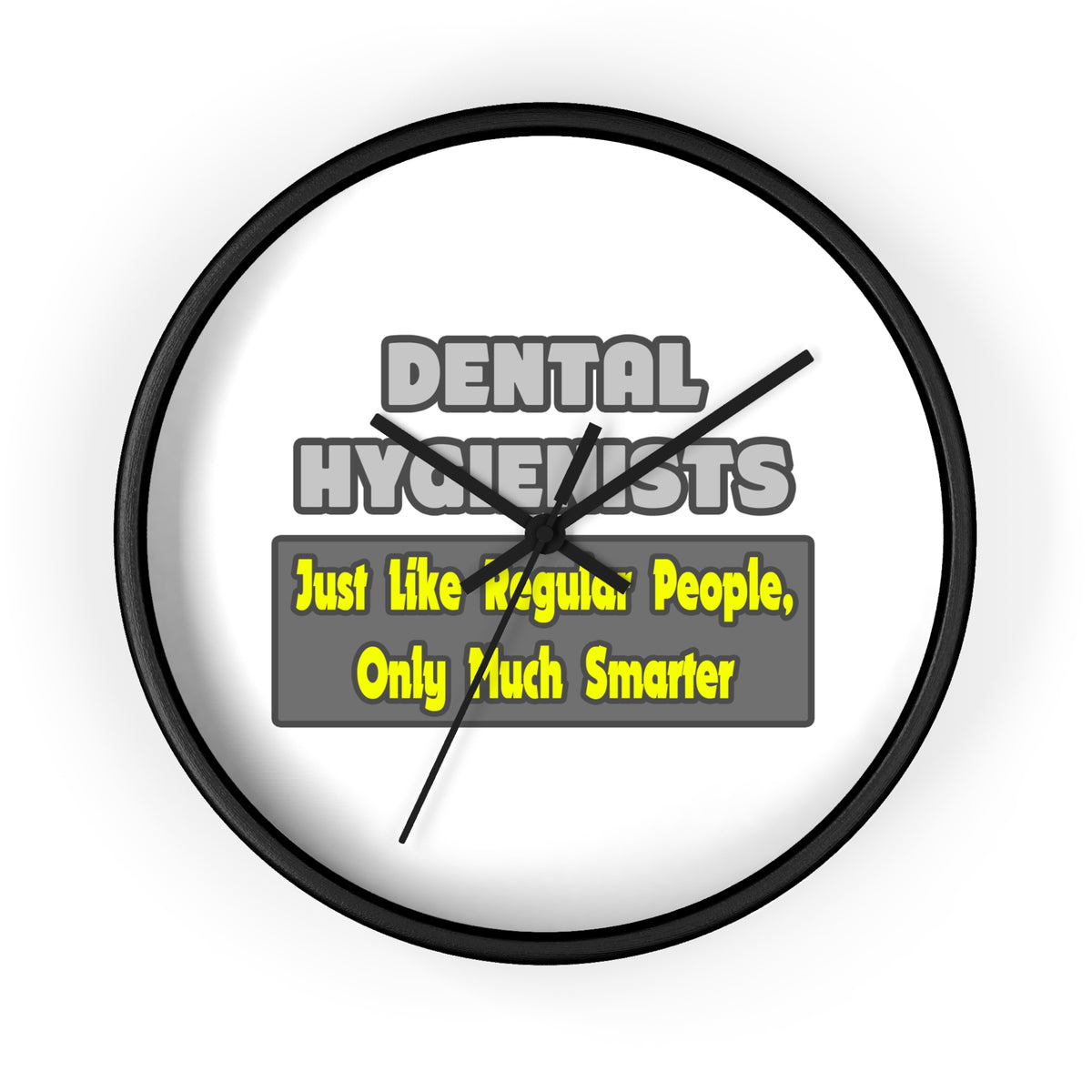 Dental Hygienists...Smarter - Wall Clock