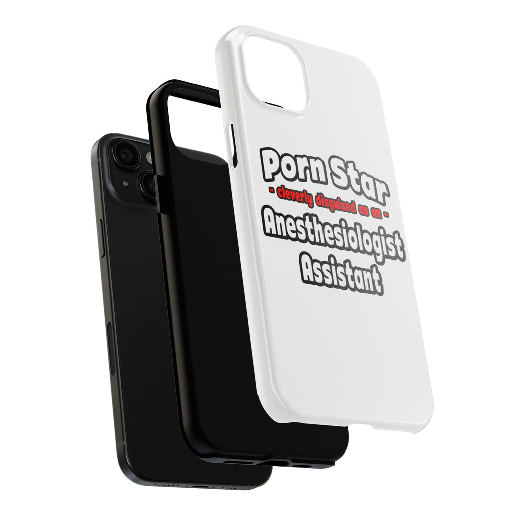 Porn Star .. Anesthesiologist Assistant - Tough Phone Cases