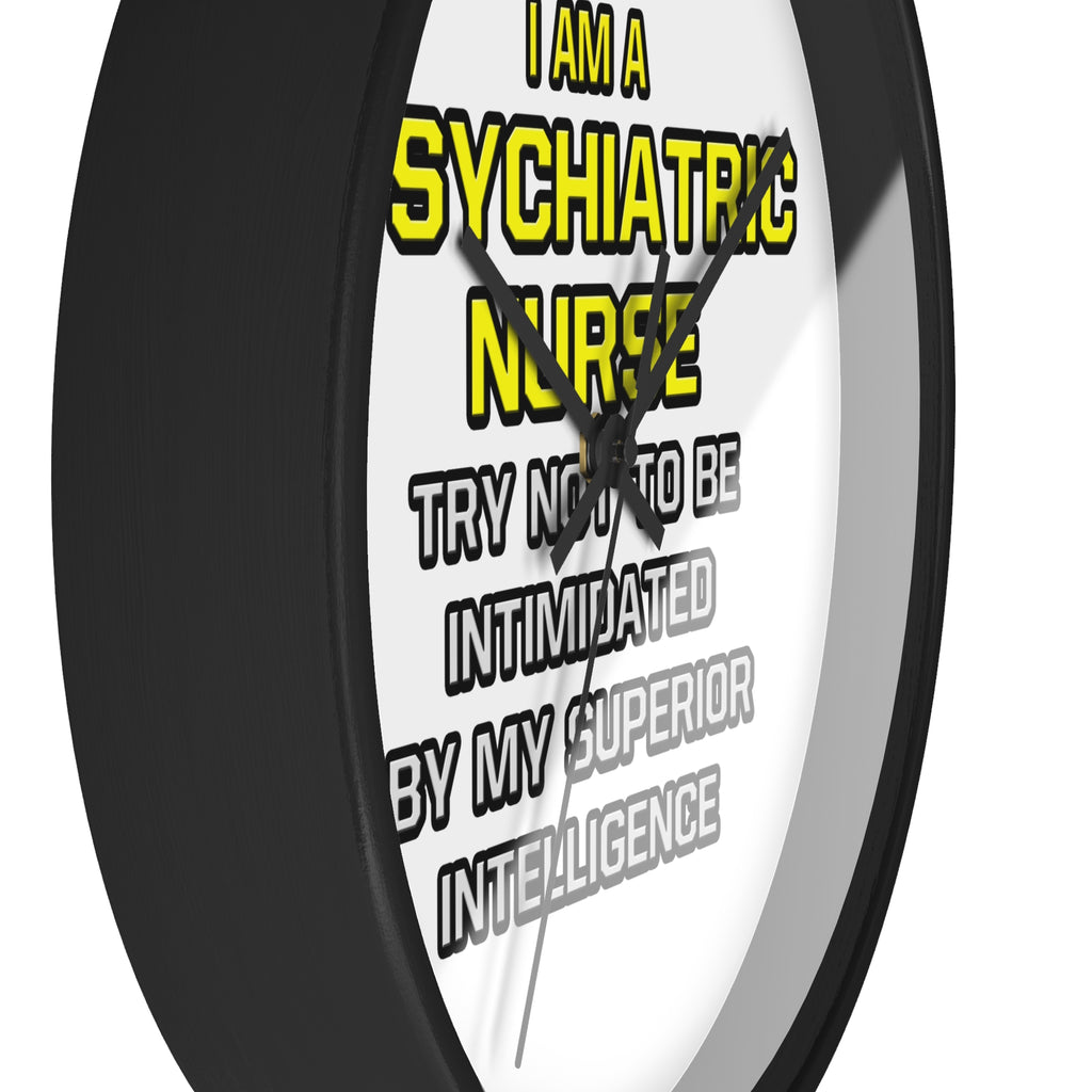 Psychiatric Nurse..Superior Intelligence - Wall Clock