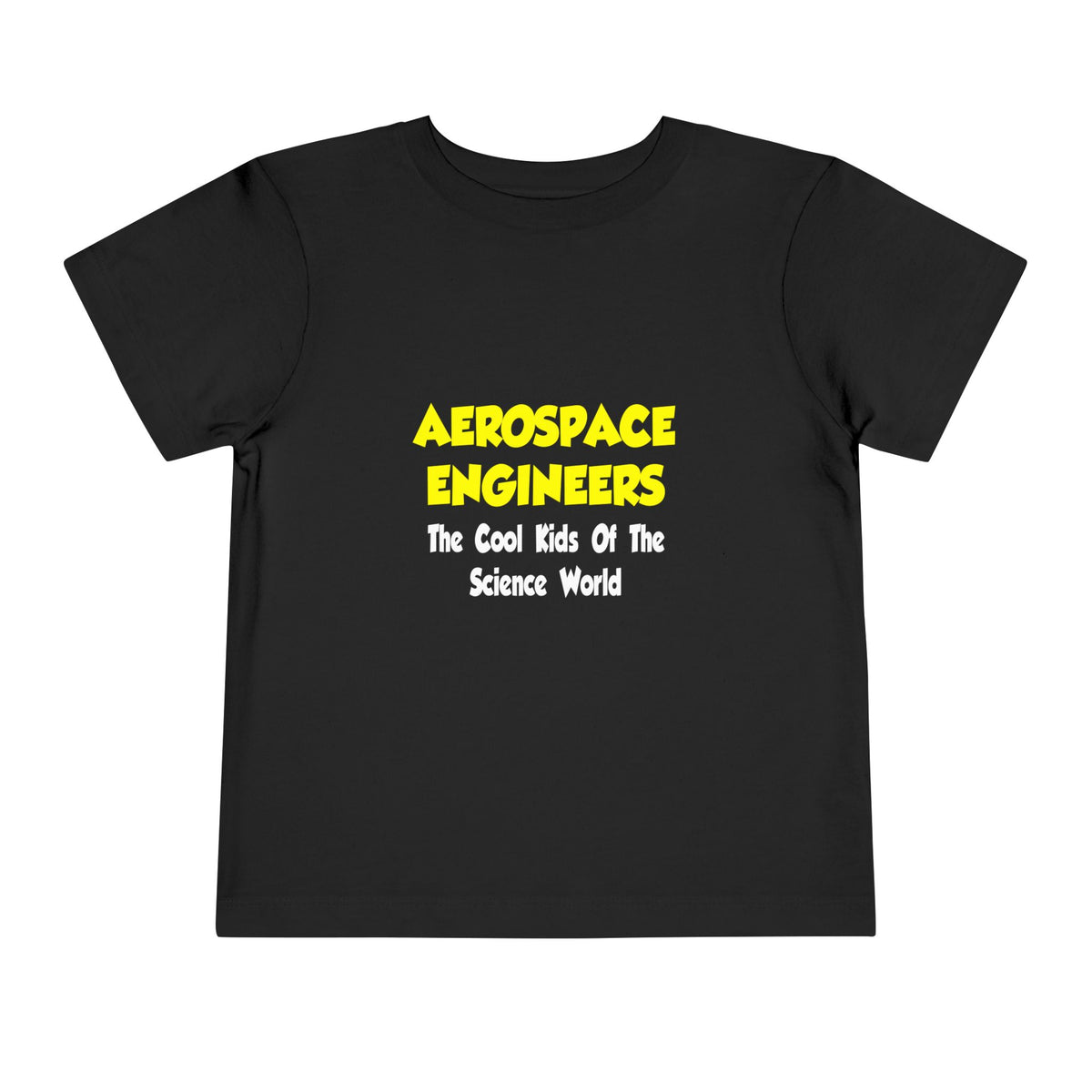Aerospace Engineers...Cool Kids of Sci World - Toddler Short Sleeve Tee