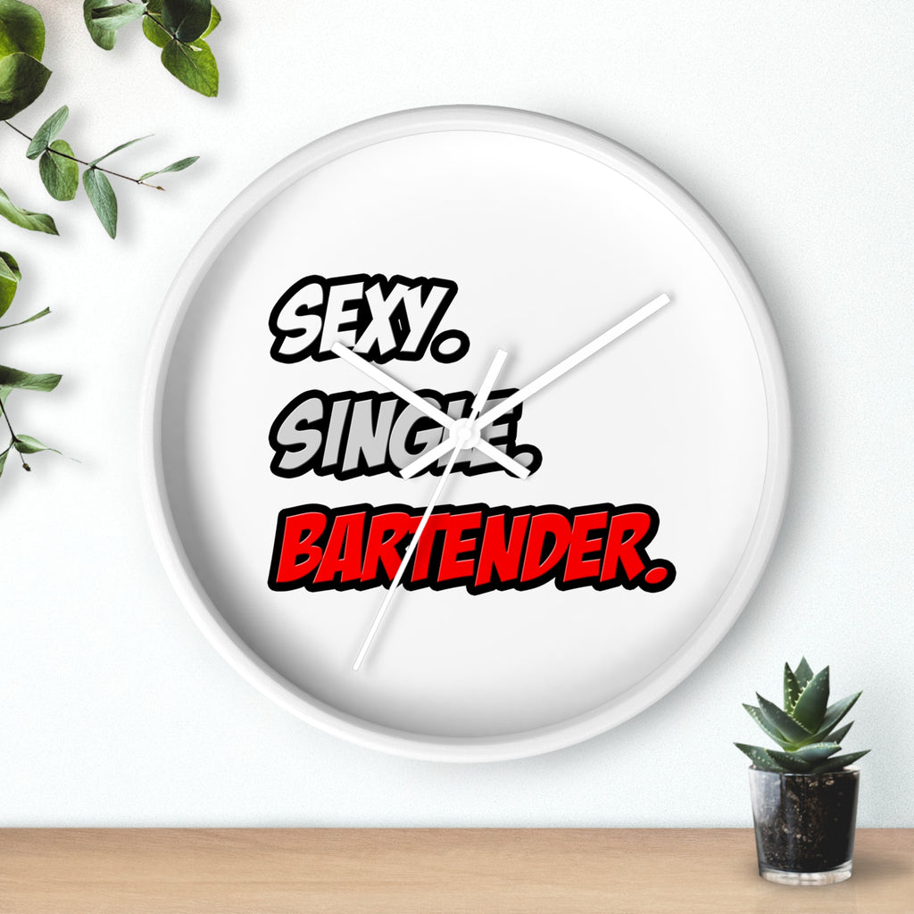 Sexy. Single. Bartender - Wall Clock