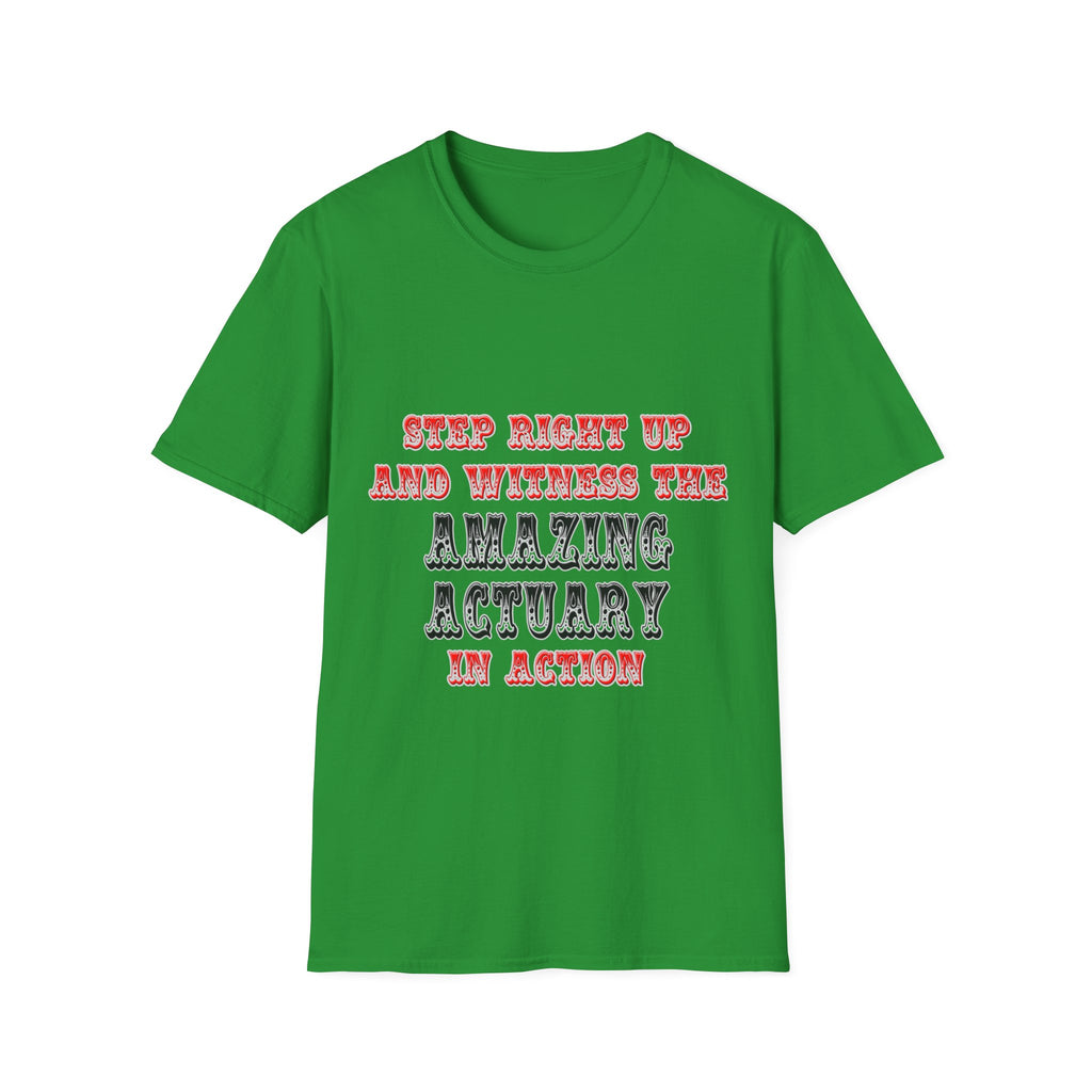 Witness The Amazing Actuary In Action - Unisex Softstyle T-Shirt