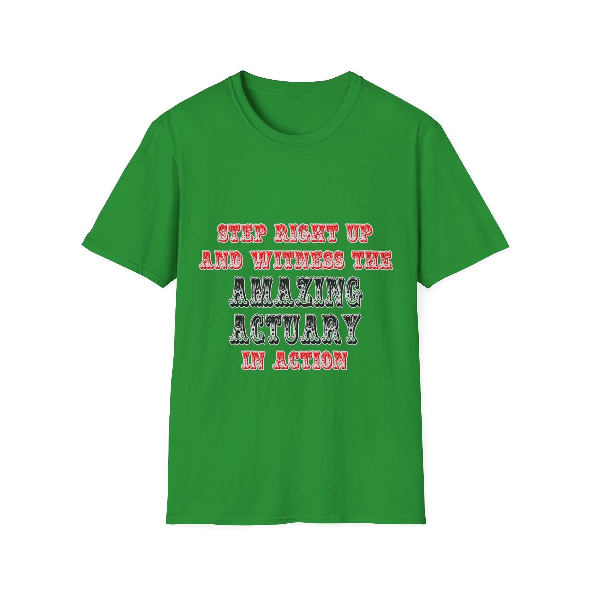 Witness The Amazing Actuary In Action - Unisex Softstyle T-Shirt