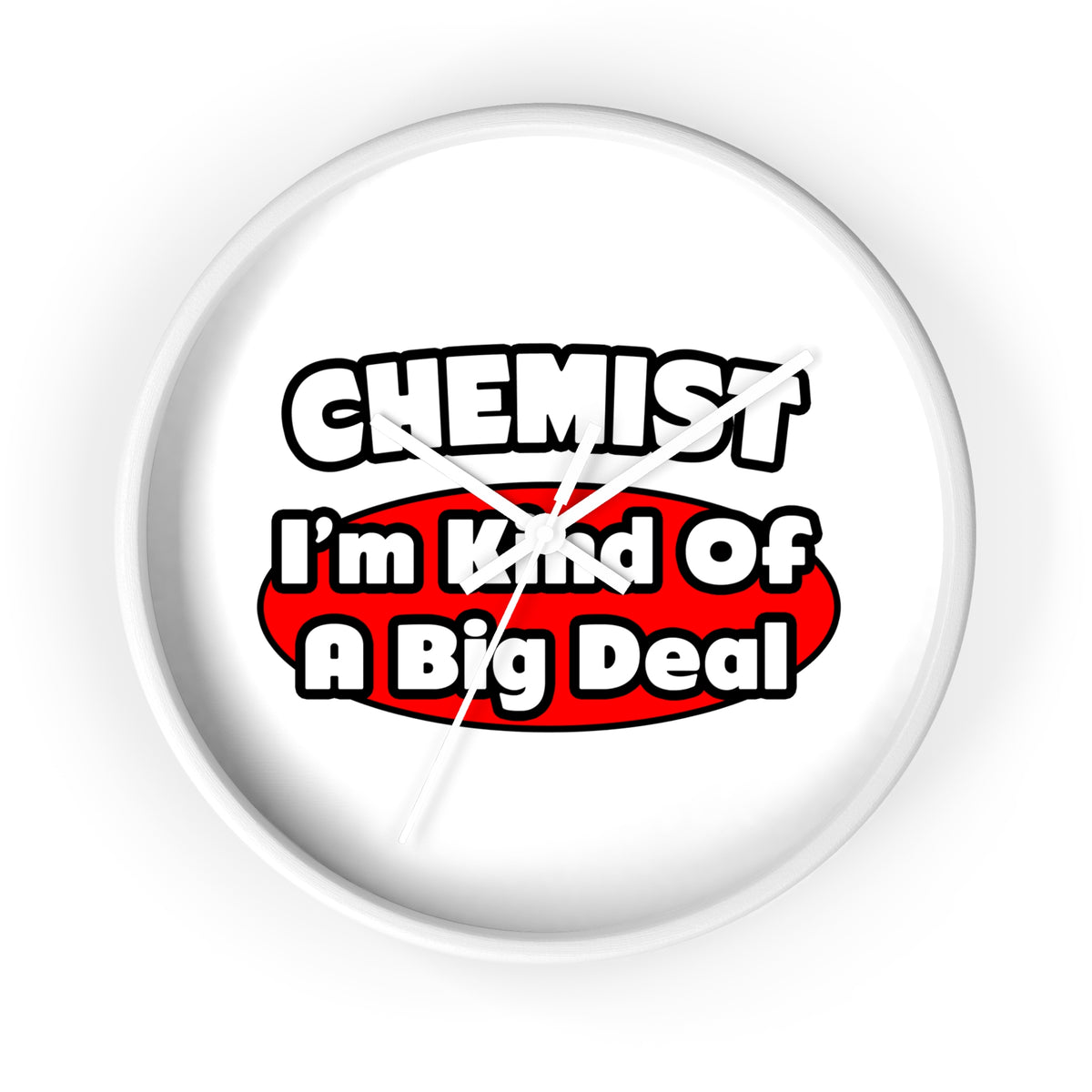 Chemist...Big Deal - Wall Clock