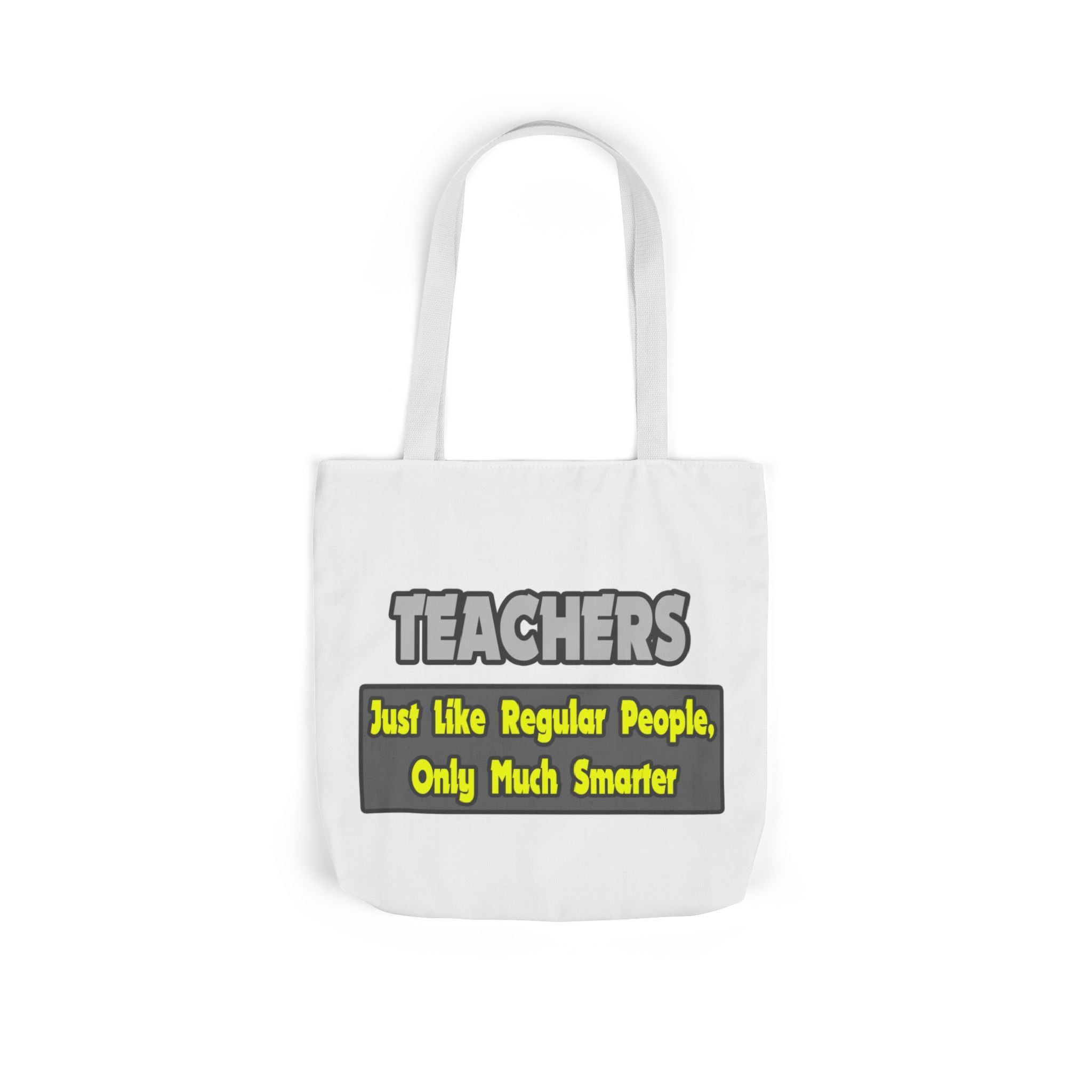 Teachers...Smarter - Canvas Tote Bag, 5-Color Straps