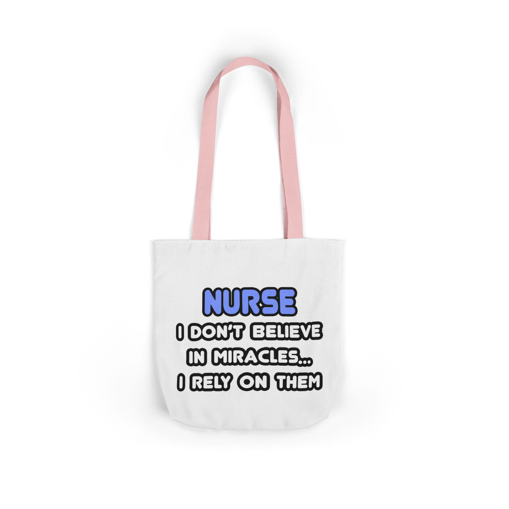 Nurse Miracle-Driven Canvas Tote Bag – Funny Nursing Gift, ‘I Don’t Believe in Miracles… I Rely on Them’