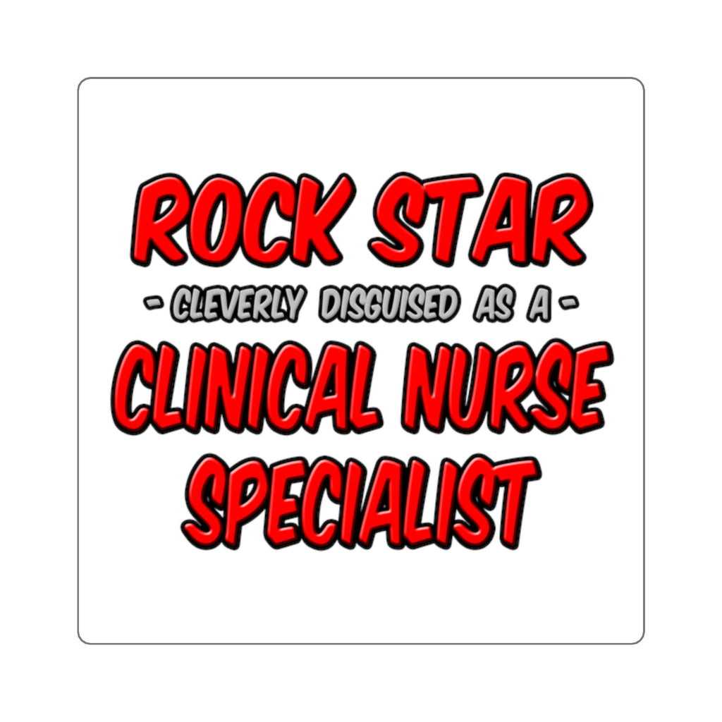 Rock Star .. Clinical Nurse Specialist - Square Stickers