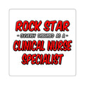 Rock Star .. Clinical Nurse Specialist - Square Stickers