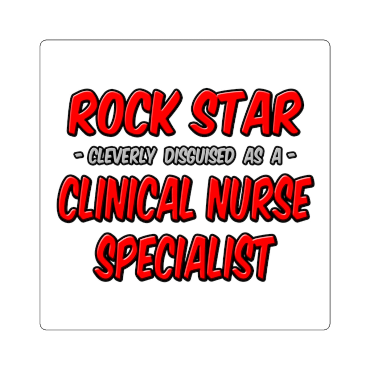 Rock Star .. Clinical Nurse Specialist - Square Stickers