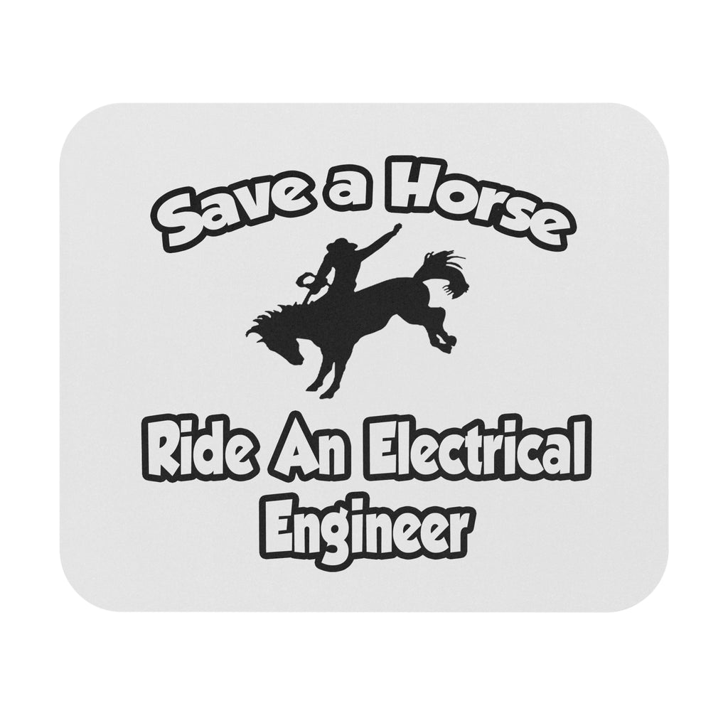 Save a Horse, Ride an Electrical Engineer - Mouse Pad (Rectangle)