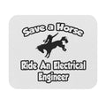 Save a Horse, Ride an Electrical Engineer - Mouse Pad (Rectangle)
