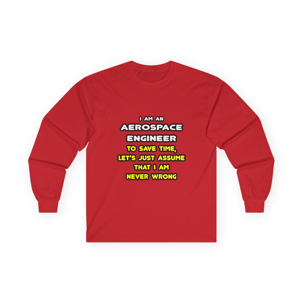 Funny Aerospace Engineer T Shirts and Gifts - Unisex Ultra Cotton Long Sleeve Tee