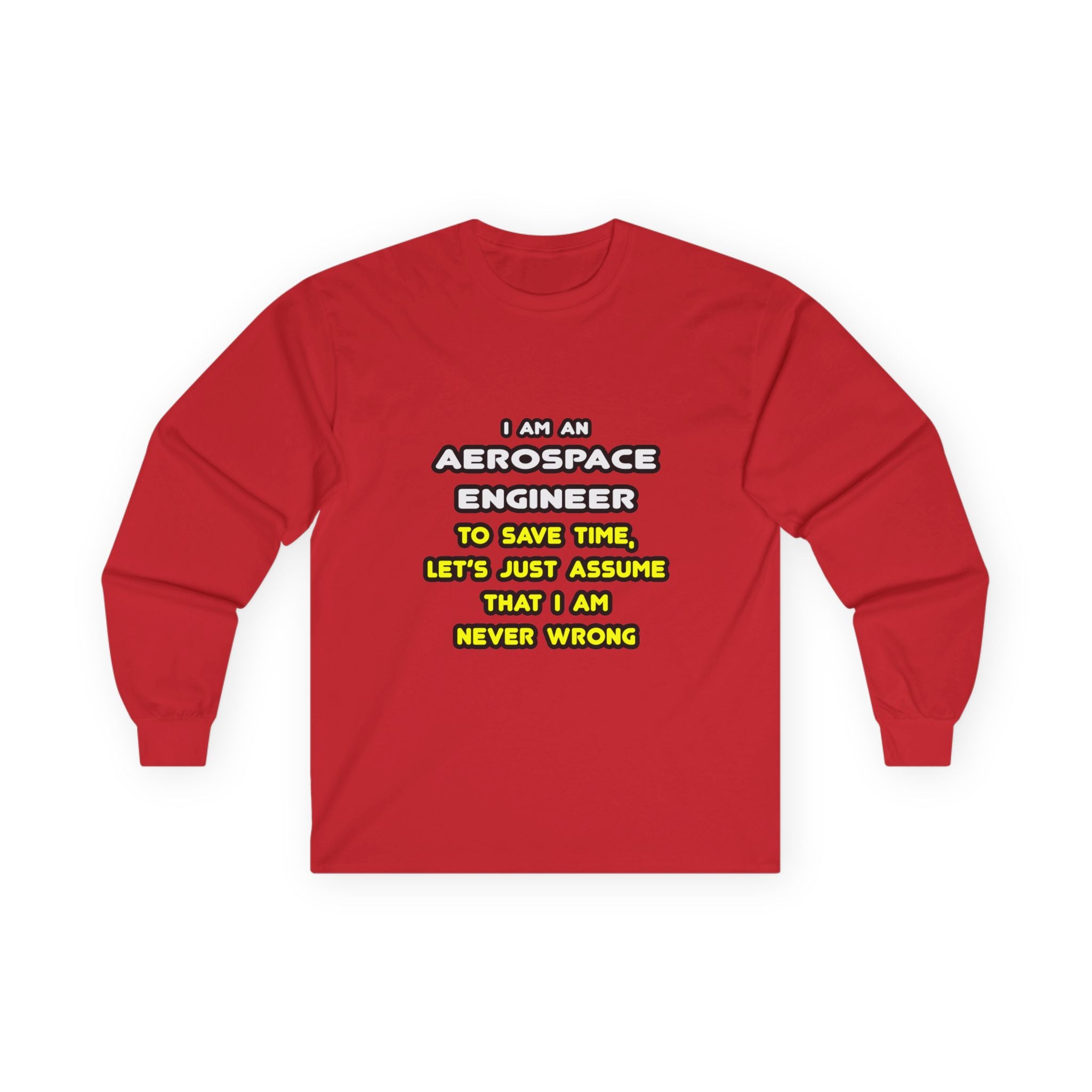 Funny Aerospace Engineer T Shirts and Gifts - Unisex Ultra Cotton Long Sleeve Tee