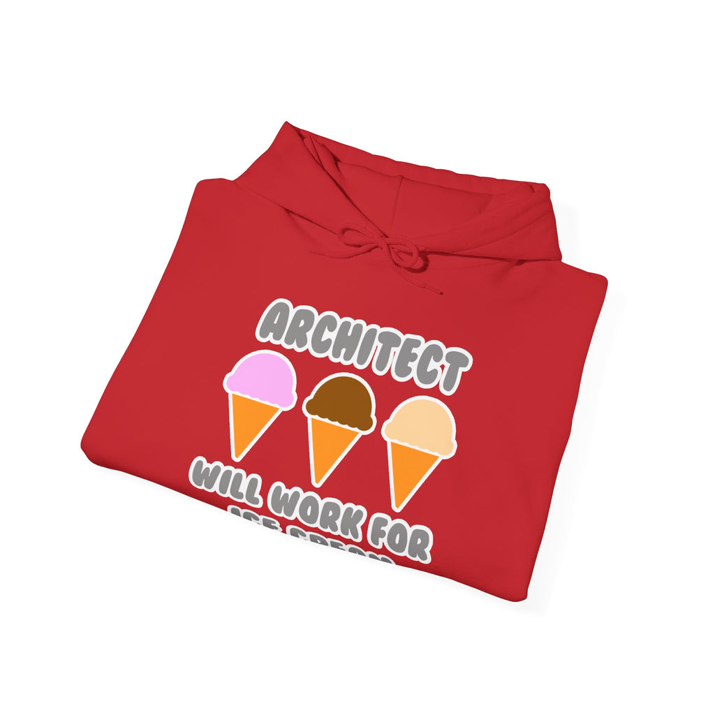 Architect ... Will Work For Ice Cream - Unisex Heavy Blend™ Hooded Sweatshirt