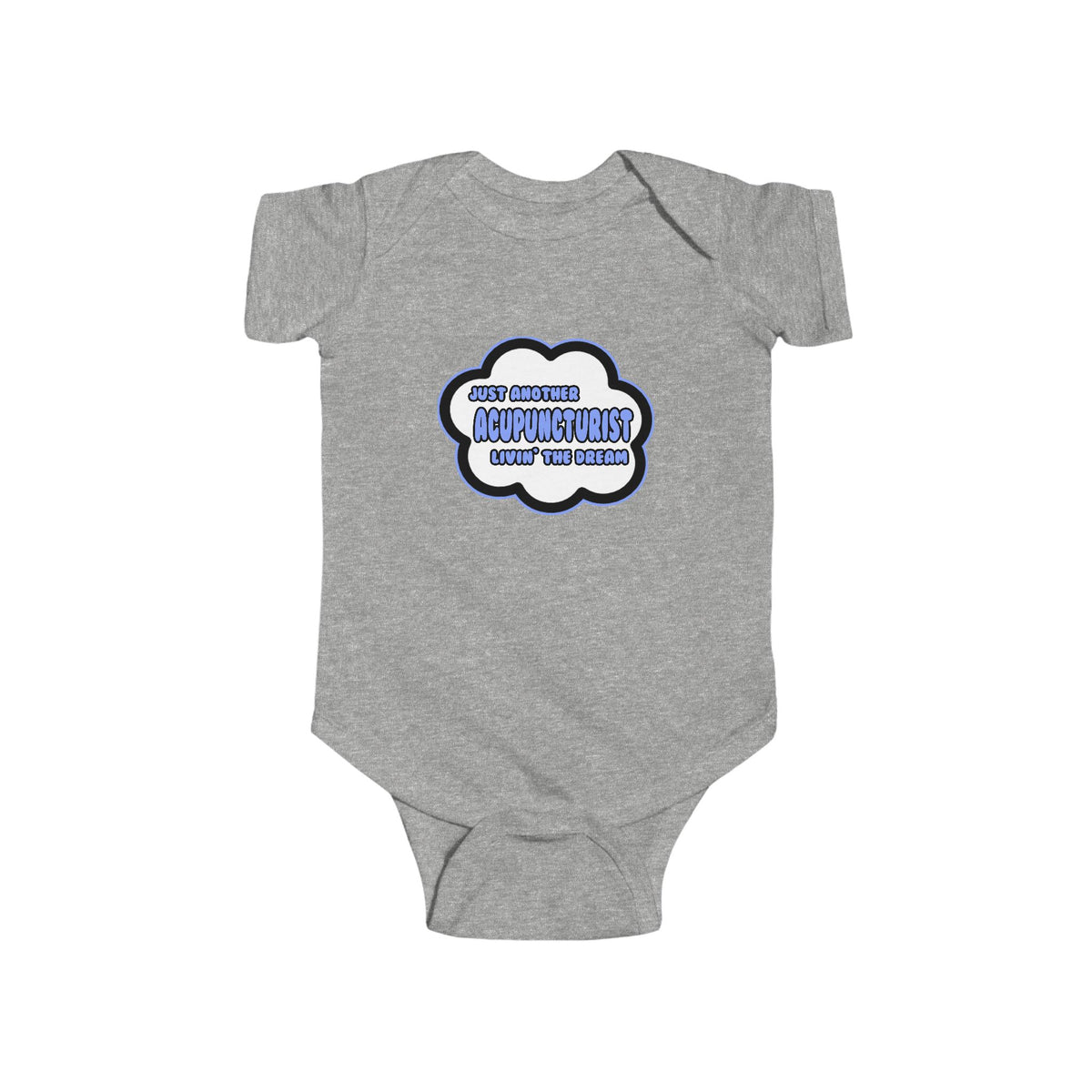 Acupuncturist .. Livin' The Dream - Infant Fine Jersey Bodysuit