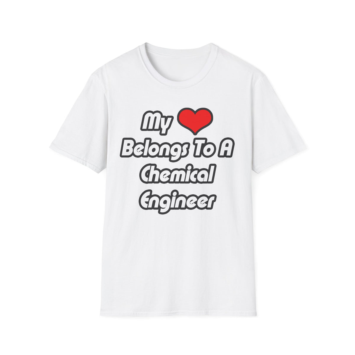 My Heart Belongs To A Chemical Engineer - Unisex Softstyle T-Shirt