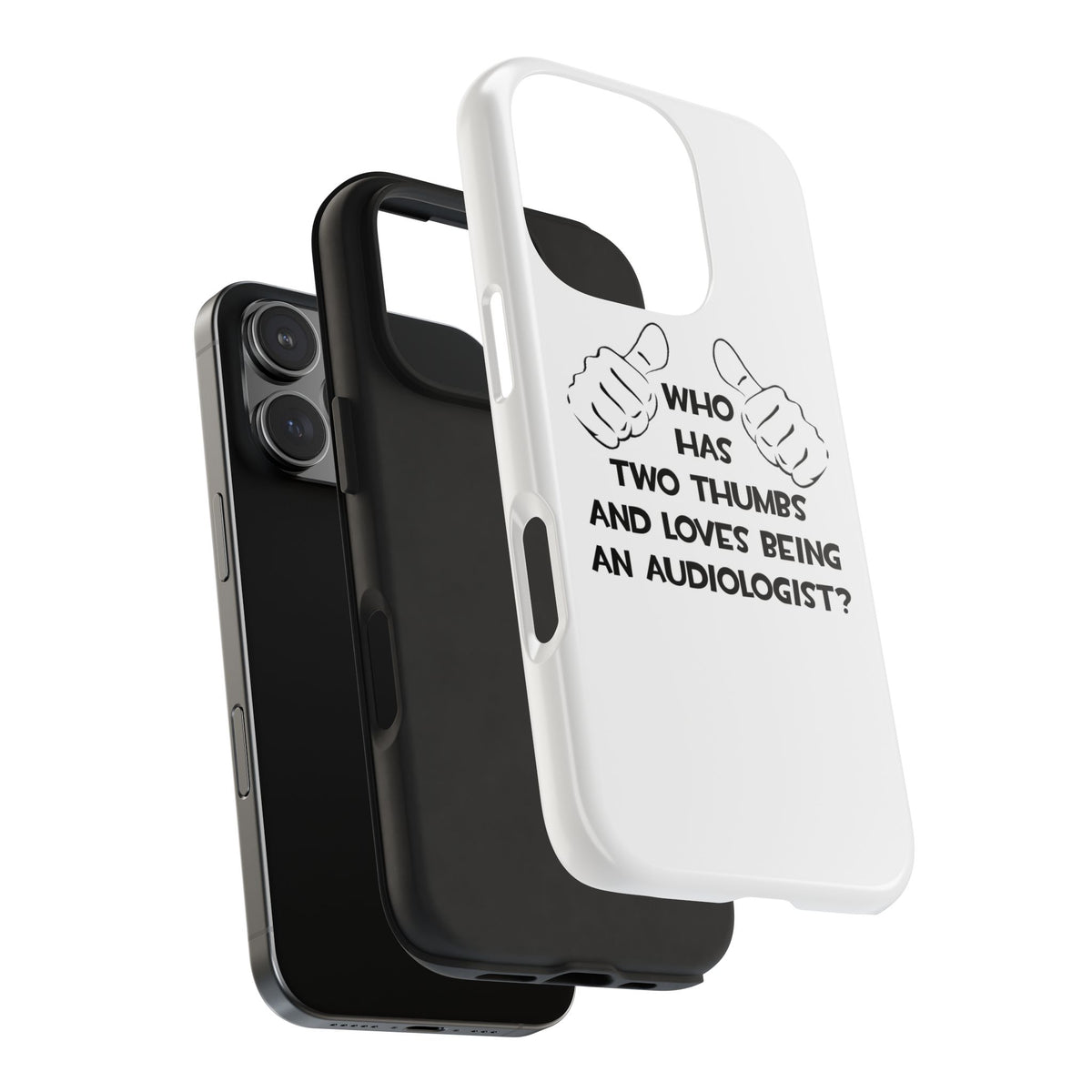 Two Thumbs and Loves Being an Audiologist - Tough Phone Cases