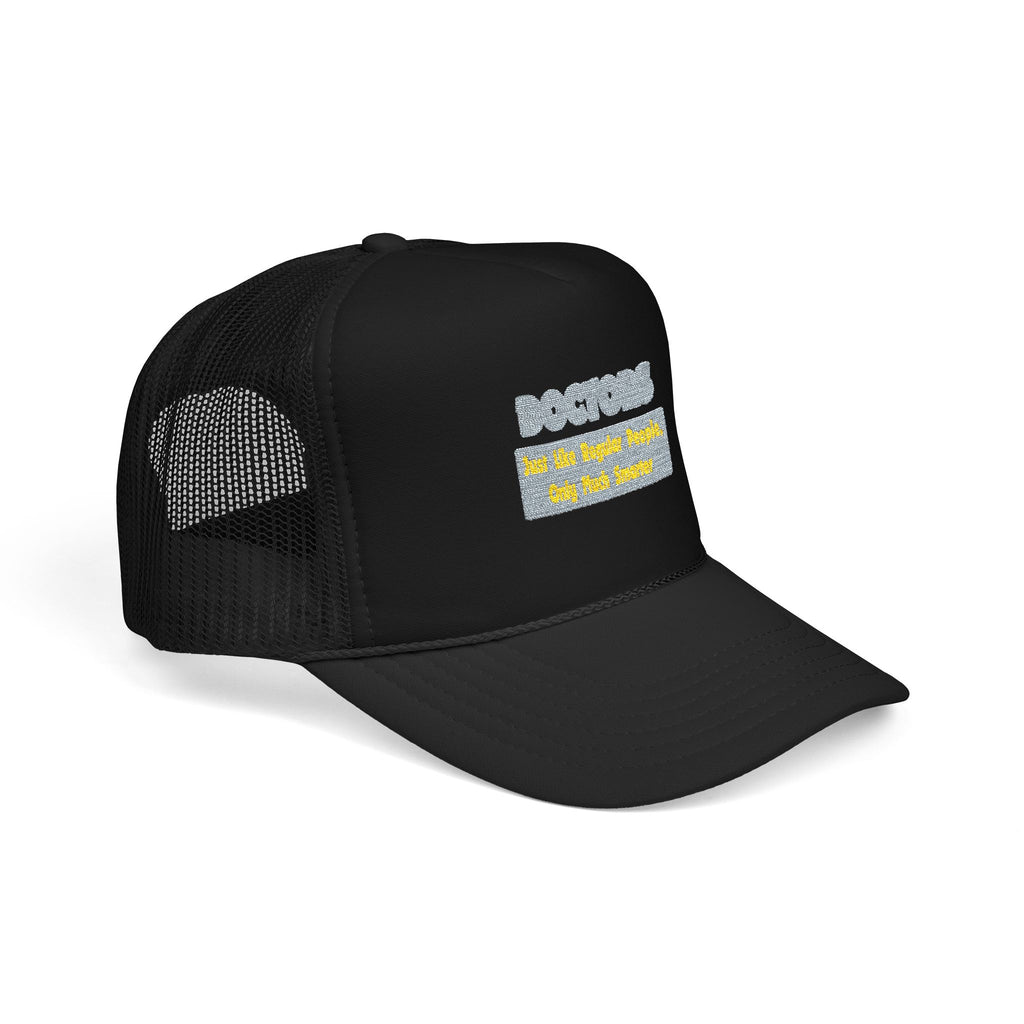 Doctors...Smarter - Foam Trucker Hat