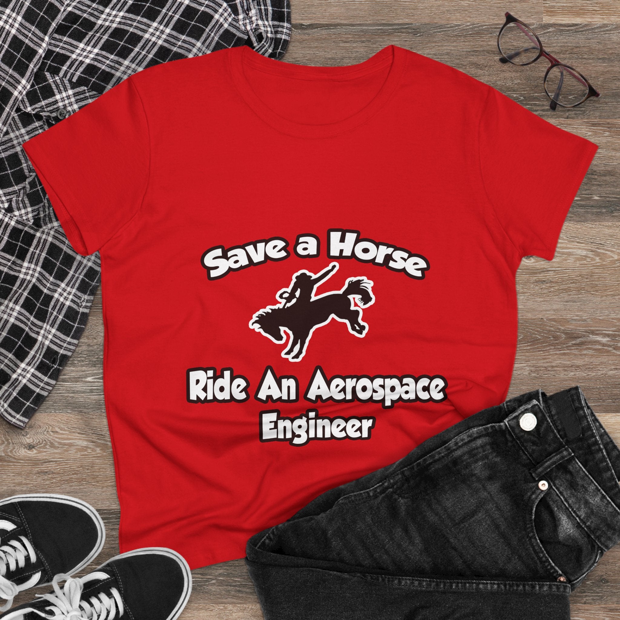 Save a Horse, Ride an Aerospace Engineer - Women's Midweight Cotton Tee