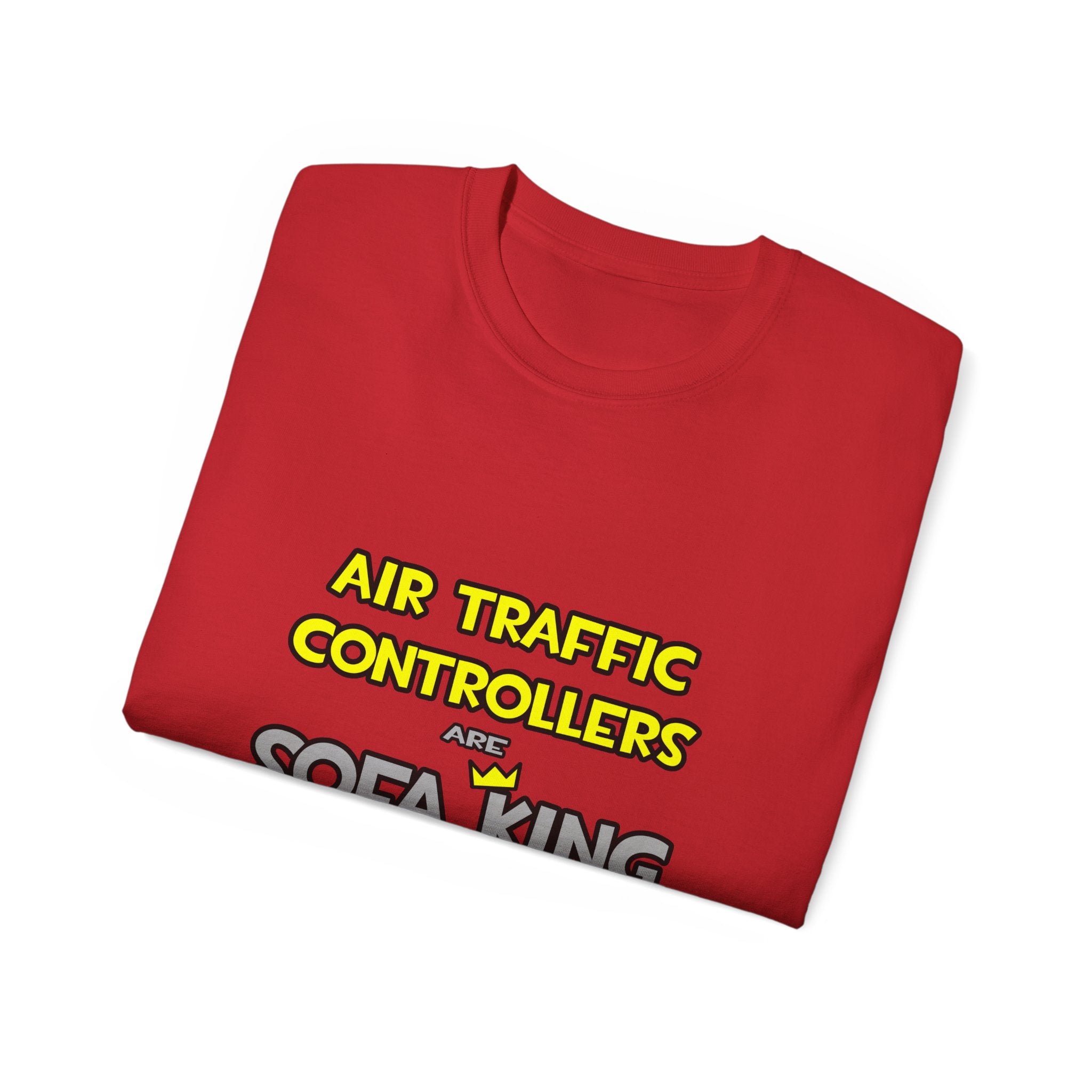 Air Traffic Controllers Are Sofa King Cool - Unisex Ultra Cotton Tee