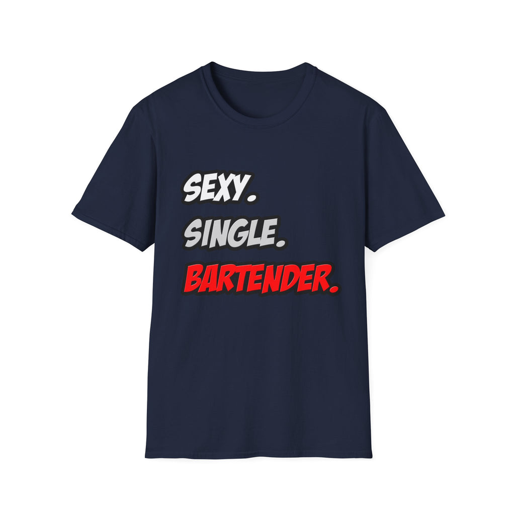 Sexy. Single. Bartender - Unisex Softstyle T-Shirt