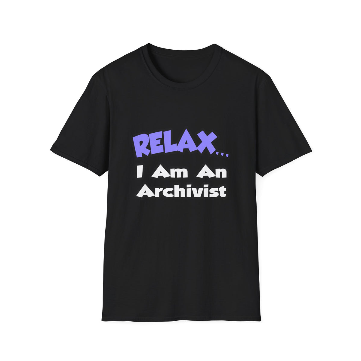 Relax ... I Am An Archivist - Unisex Softstyle T-Shirt