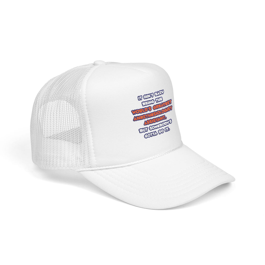 World's Greatest Anesthesiologist Asst Joke - Foam Trucker Hat