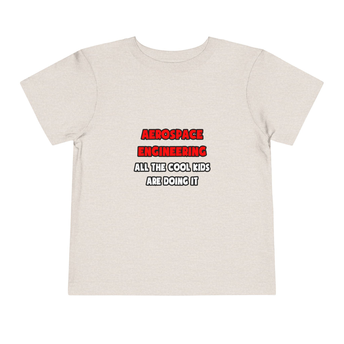 Funny Aerospace Engineer Shirts and Gifts - Toddler Short Sleeve Tee