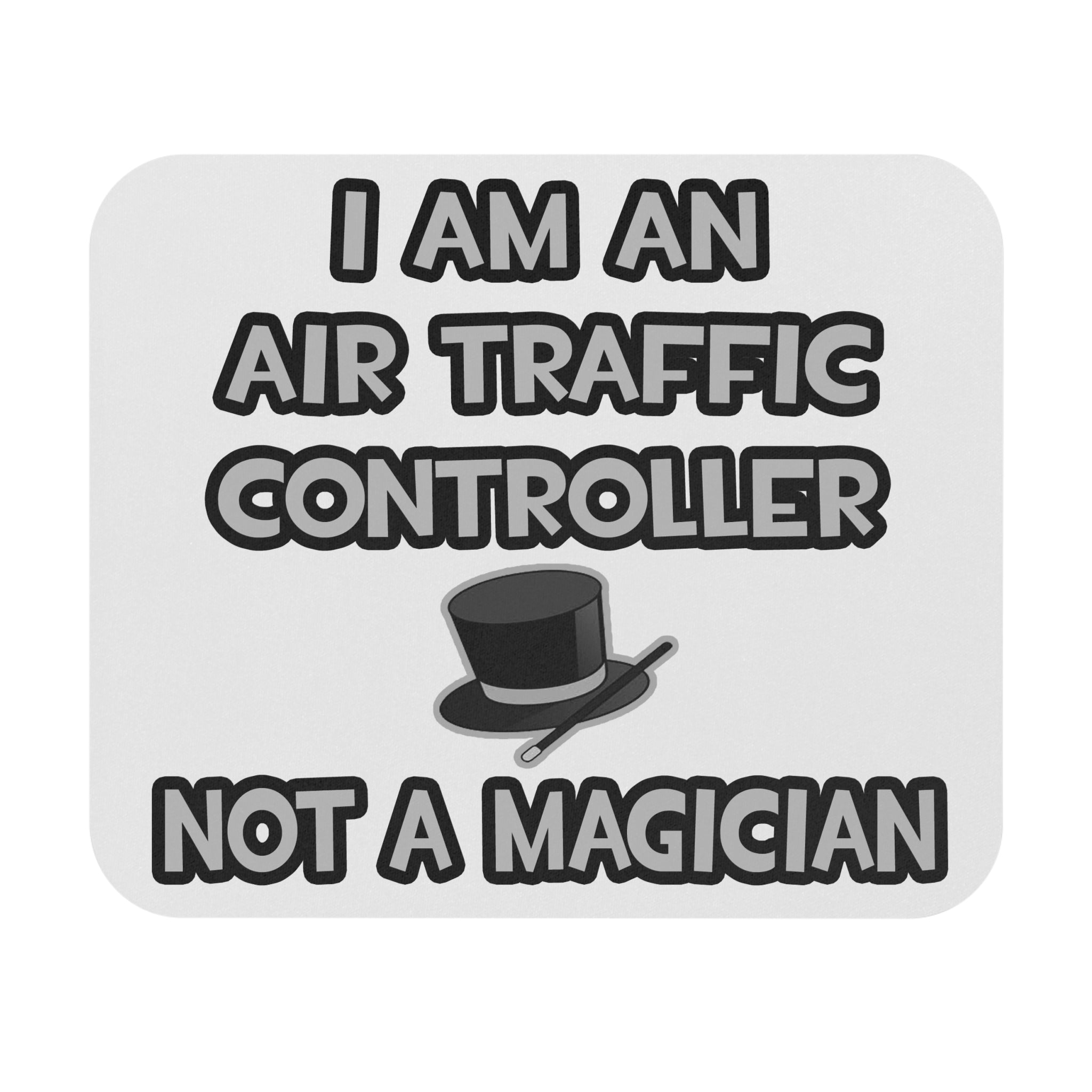 Air Traffic Controller ... Not A Magician - Mouse Pad (Rectangle)