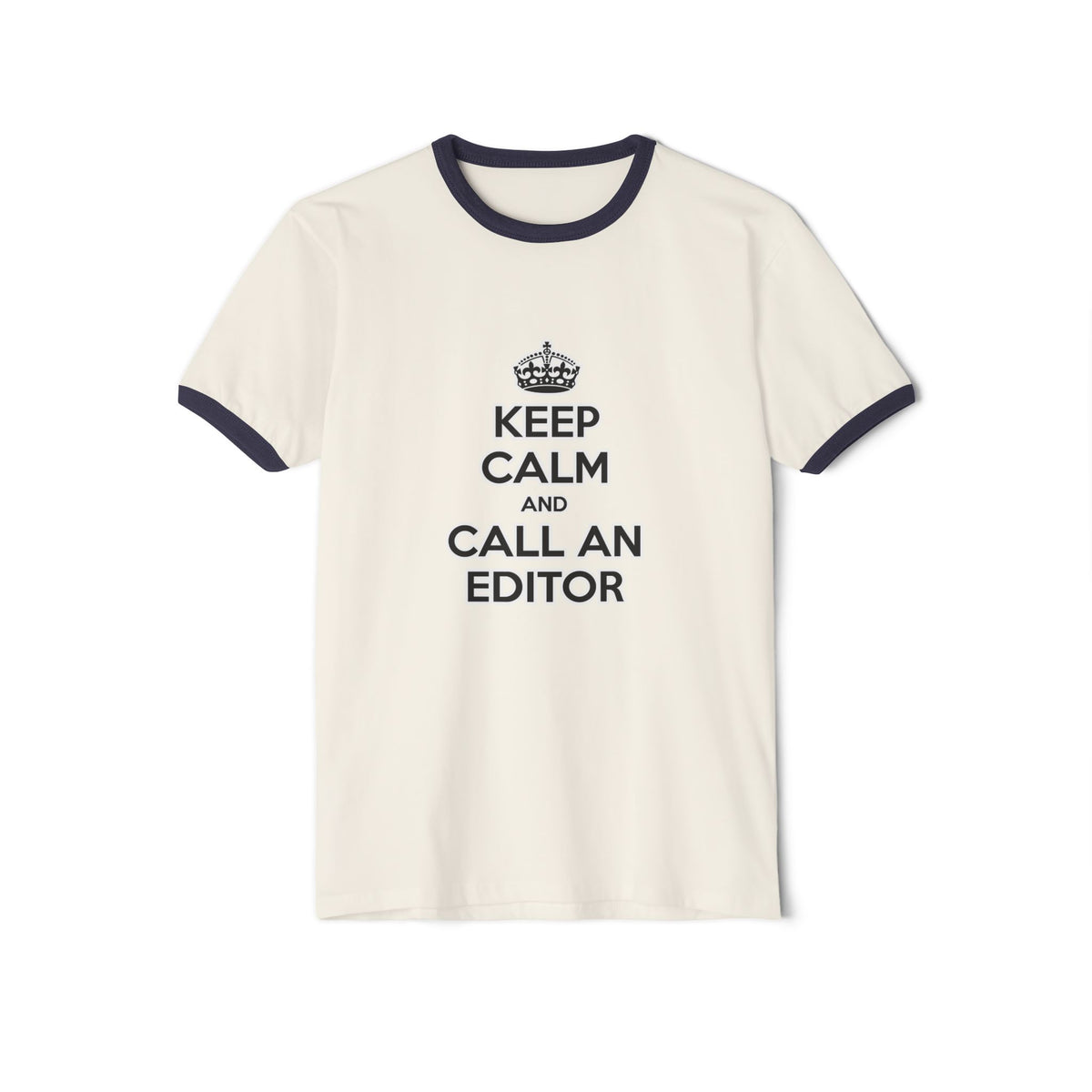 Keep Calm and Call an Editor - Unisex Cotton Ringer T-Shirt