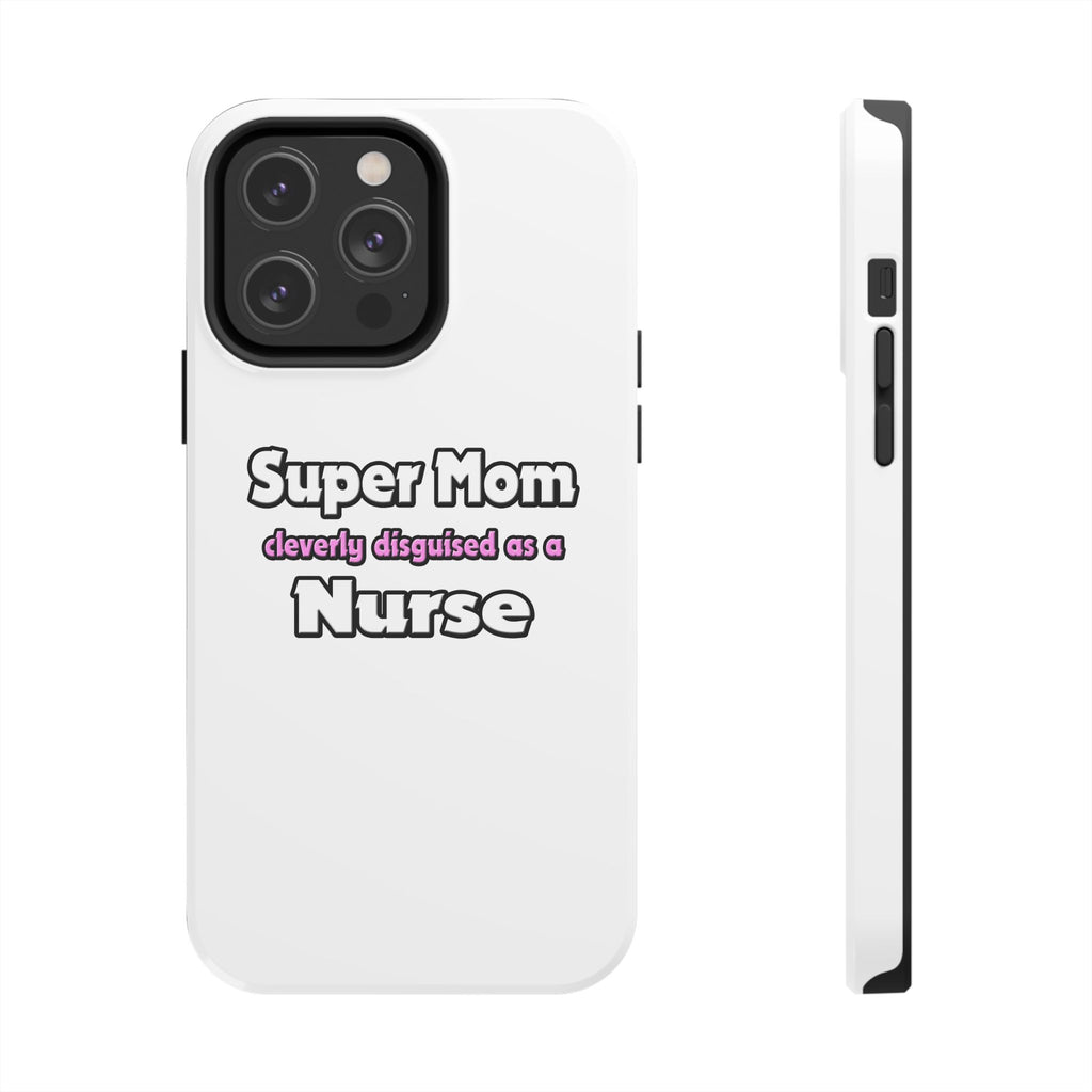 Super Mom ... Nurse - Tough Phone Cases