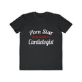 Porn Star...Cardiologist (2) - Men's Lightweight Fashion Tee