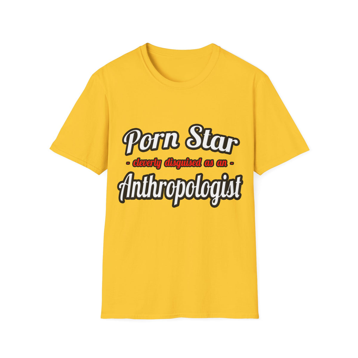 Porn Star...Anthropologist - Unisex Softstyle T-Shirt