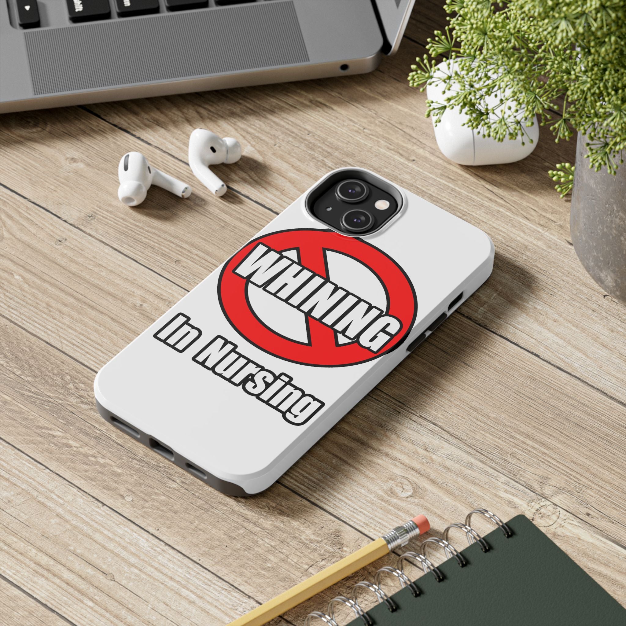 No Whining In Nursing - Tough Phone Cases
