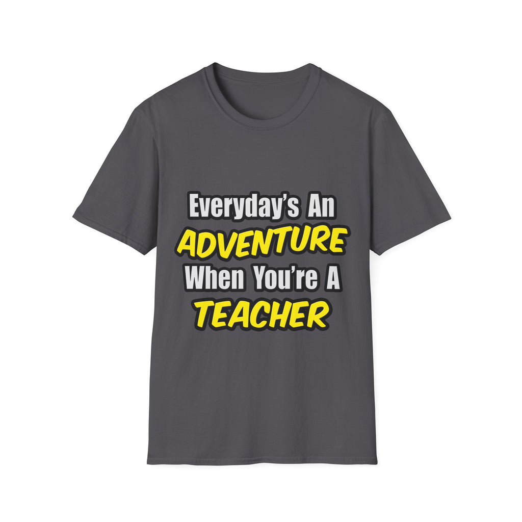 Everyday's An Adventure...Teacher - Unisex Softstyle T-Shirt