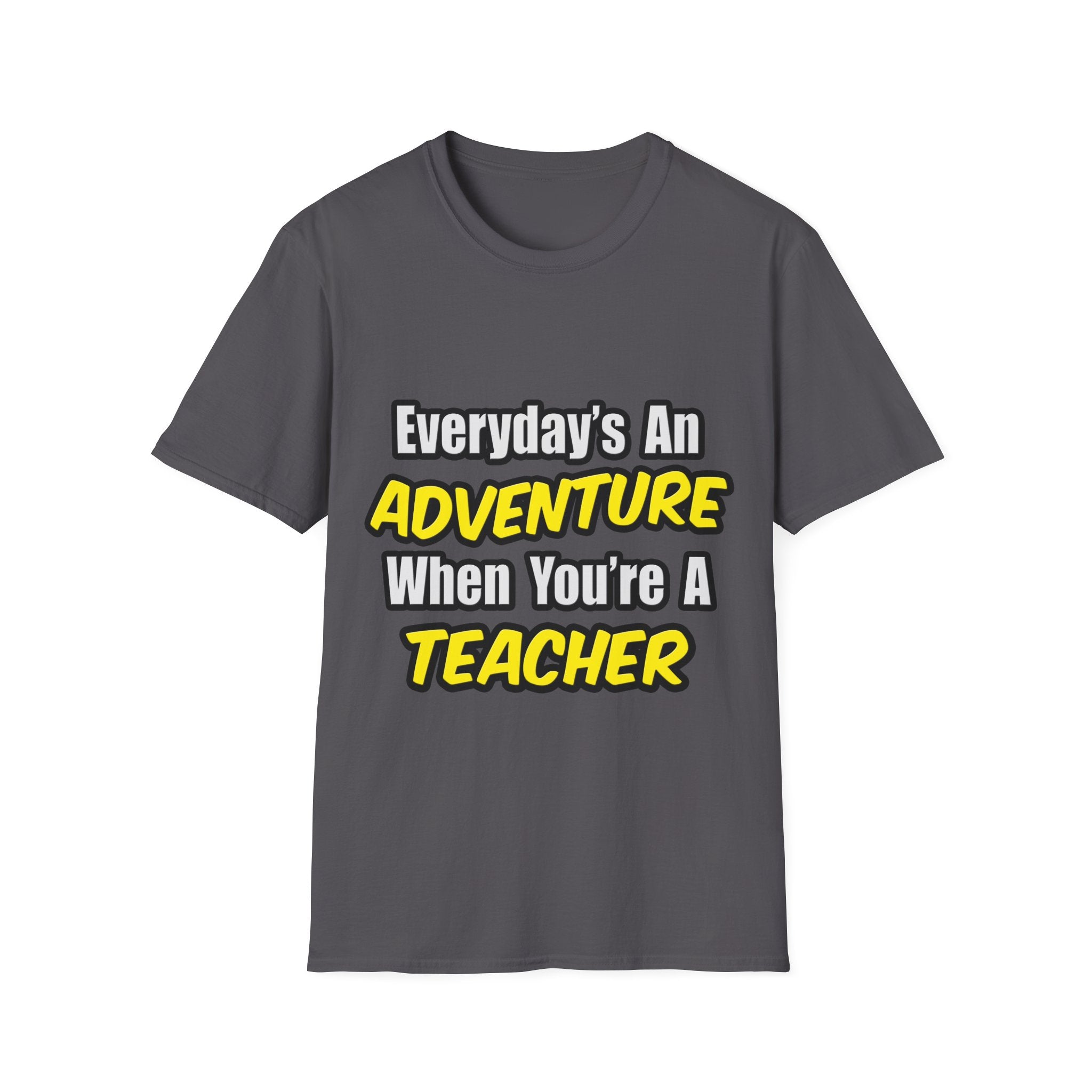Everyday's An Adventure...Teacher - Unisex Softstyle T-Shirt