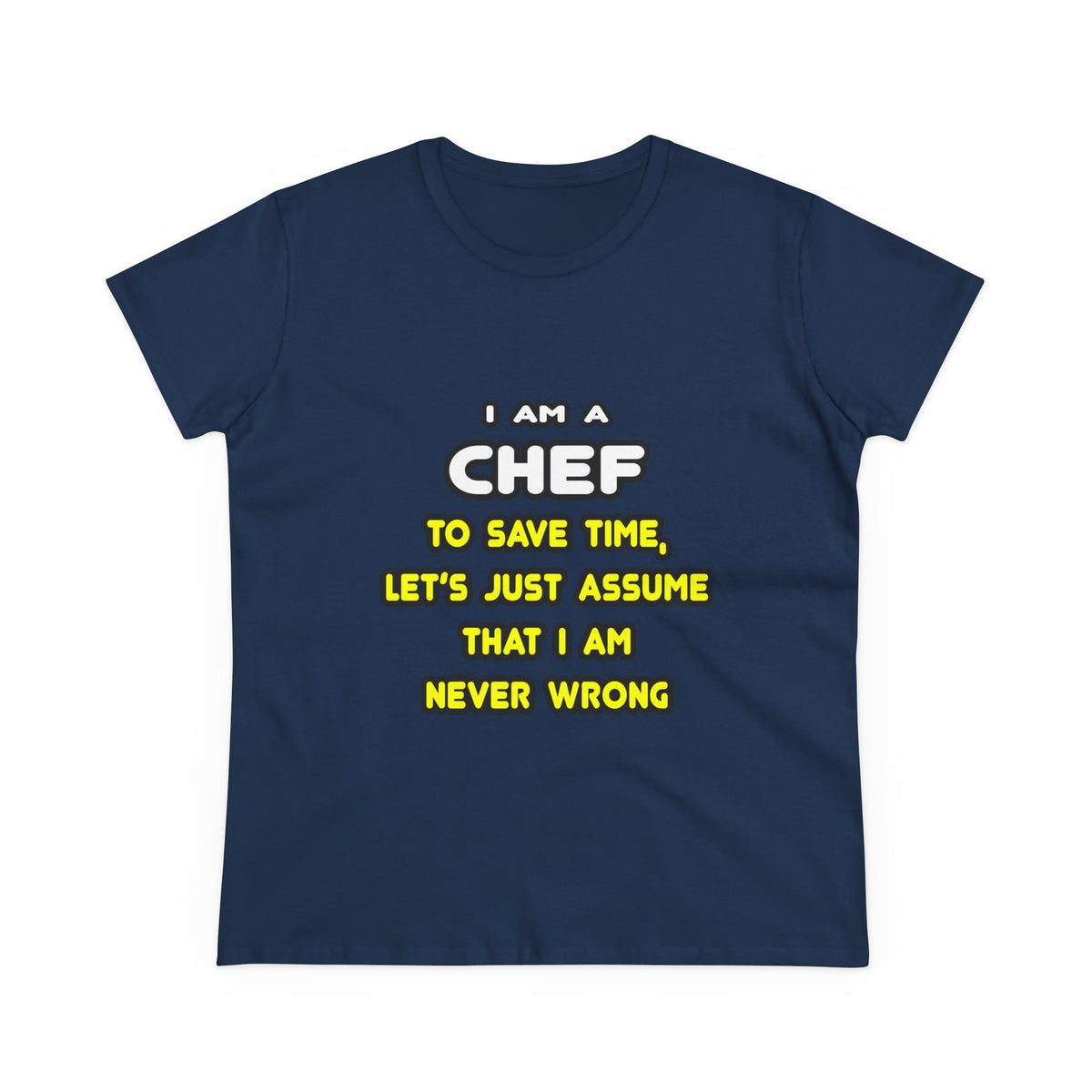Funny Chef T Shirts and Gifts - Women's Midweight Cotton Tee