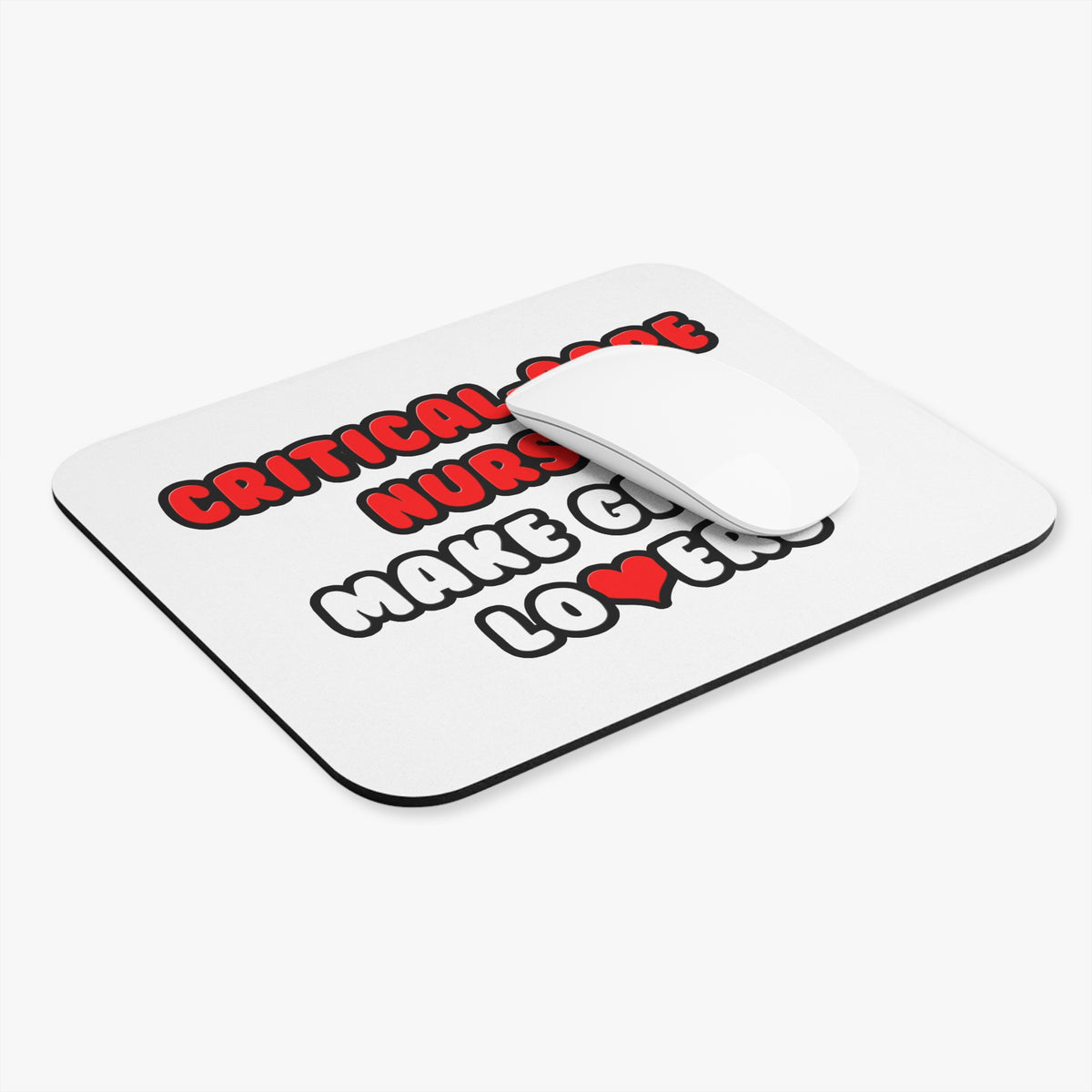 Critical Care Nurses Make Great Lovers - Mouse Pad (Rectangle)