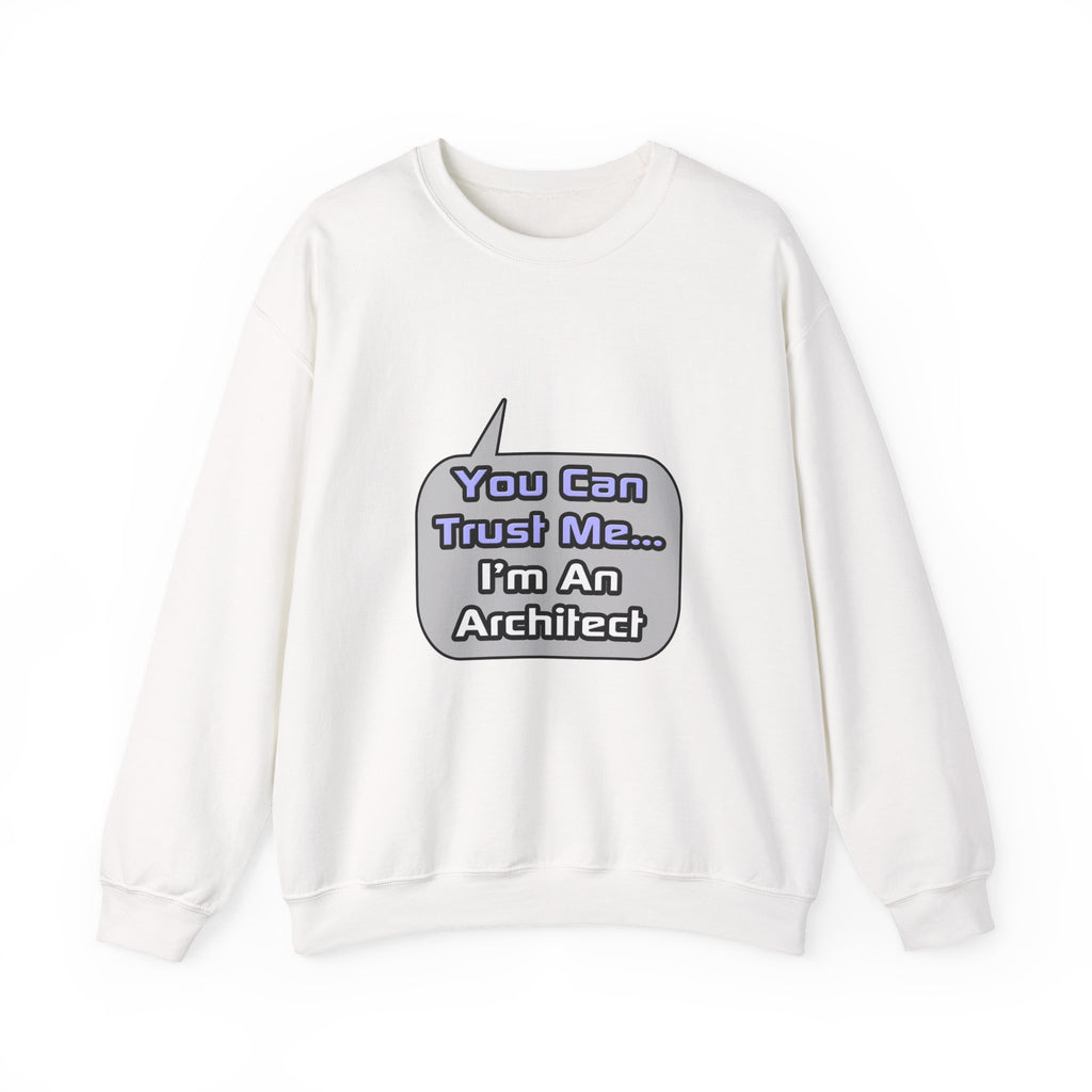 Trust Me .. I'm an Architect - Unisex Heavy Blend™ Crewneck Sweatshirt