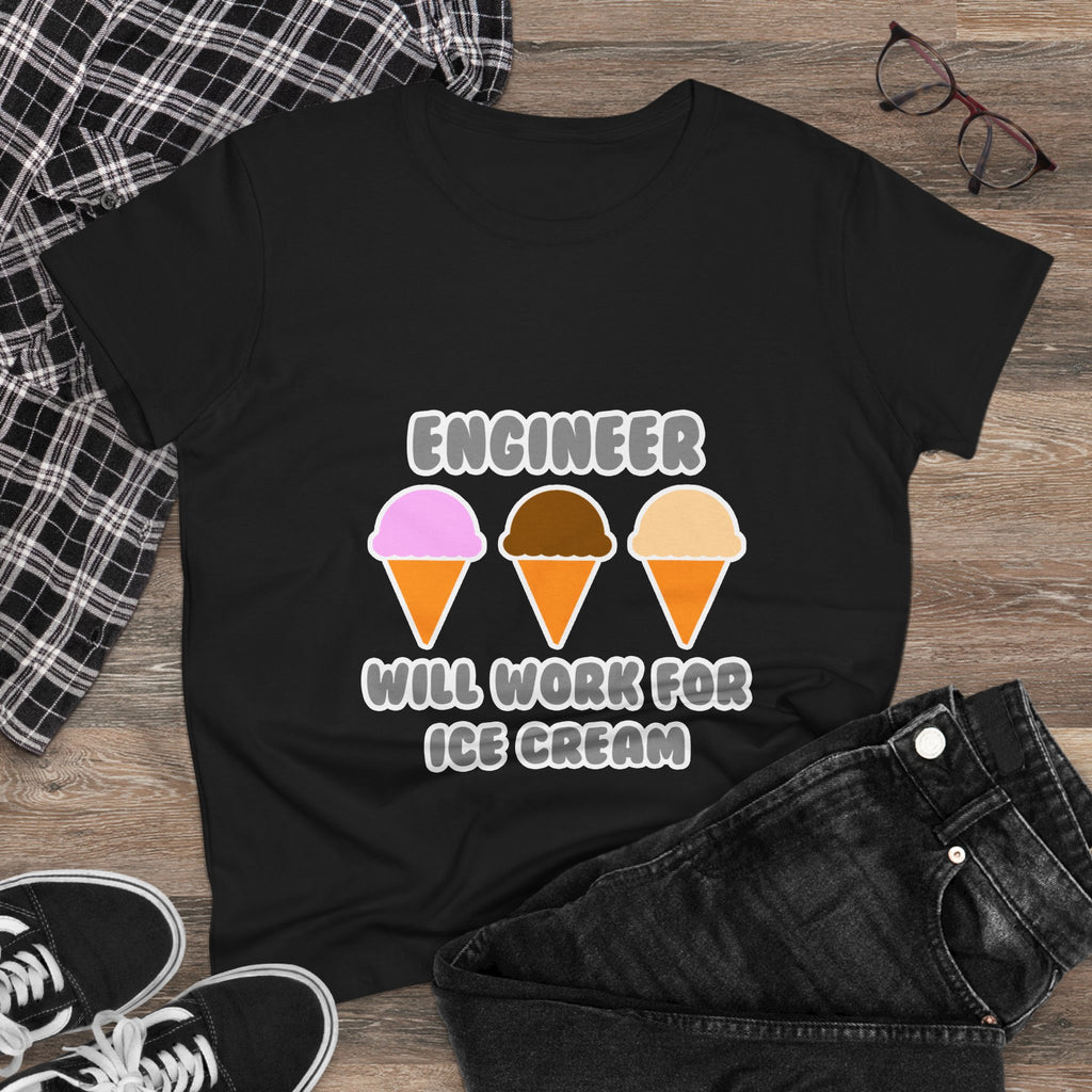 Engineer ... Will Work For Ice Cream - Women's Midweight Cotton Tee