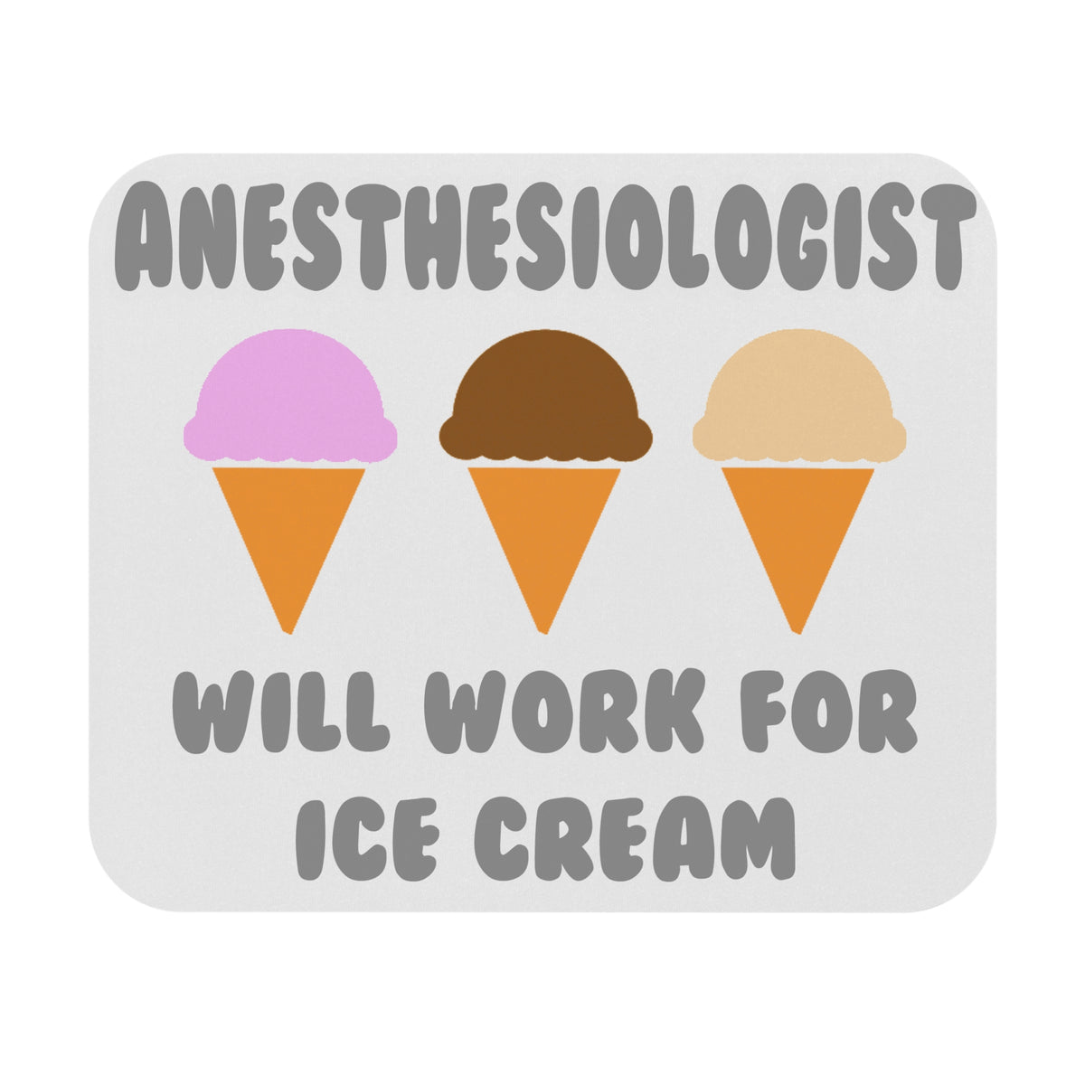 Anesthesiologist ... Will Work For Ice Cream - Mouse Pad (Rectangle)