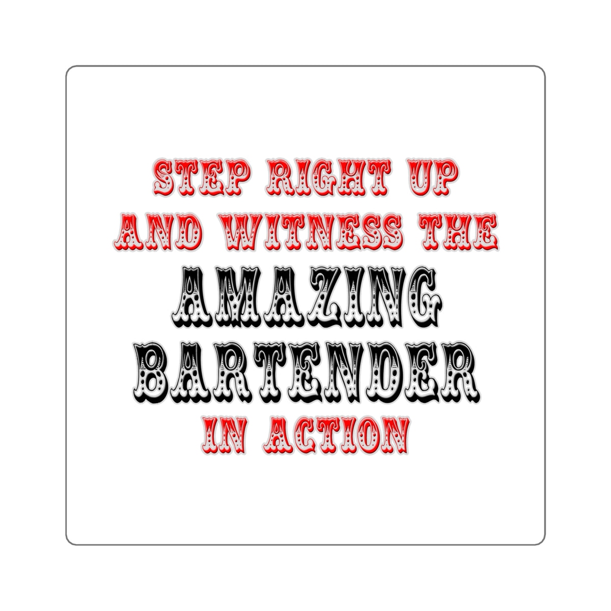 Witness The Amazing Bartender In Action - Square Stickers
