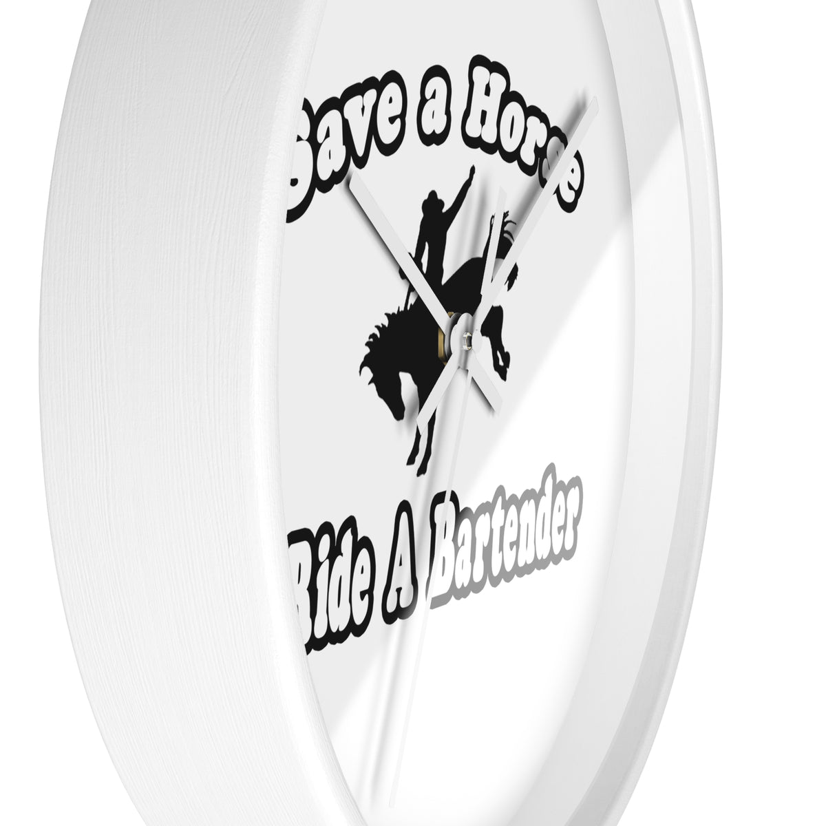 Save Horse, Ride Bartender - Wall Clock