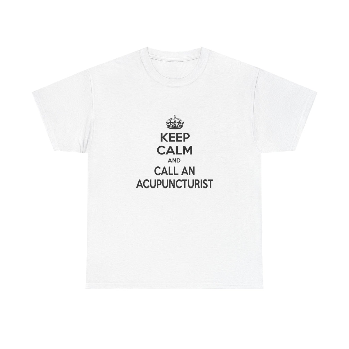 Keep Calm and Call an Acupuncturist - Unisex Heavy Cotton Tee