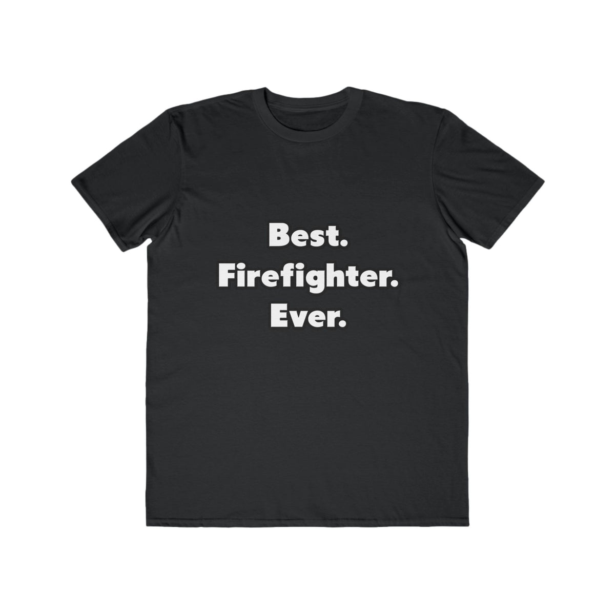 Best. Firefighter. Ever - Men's Lightweight Fashion Tee