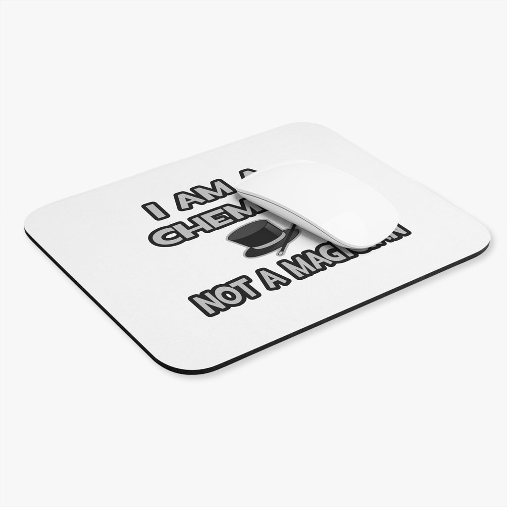I Am A Chemist ... Not A Magician - Mouse Pad (Rectangle)