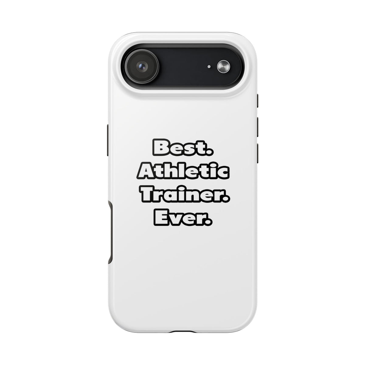 Best. Athletic Trainer. Ever - Tough Phone Cases