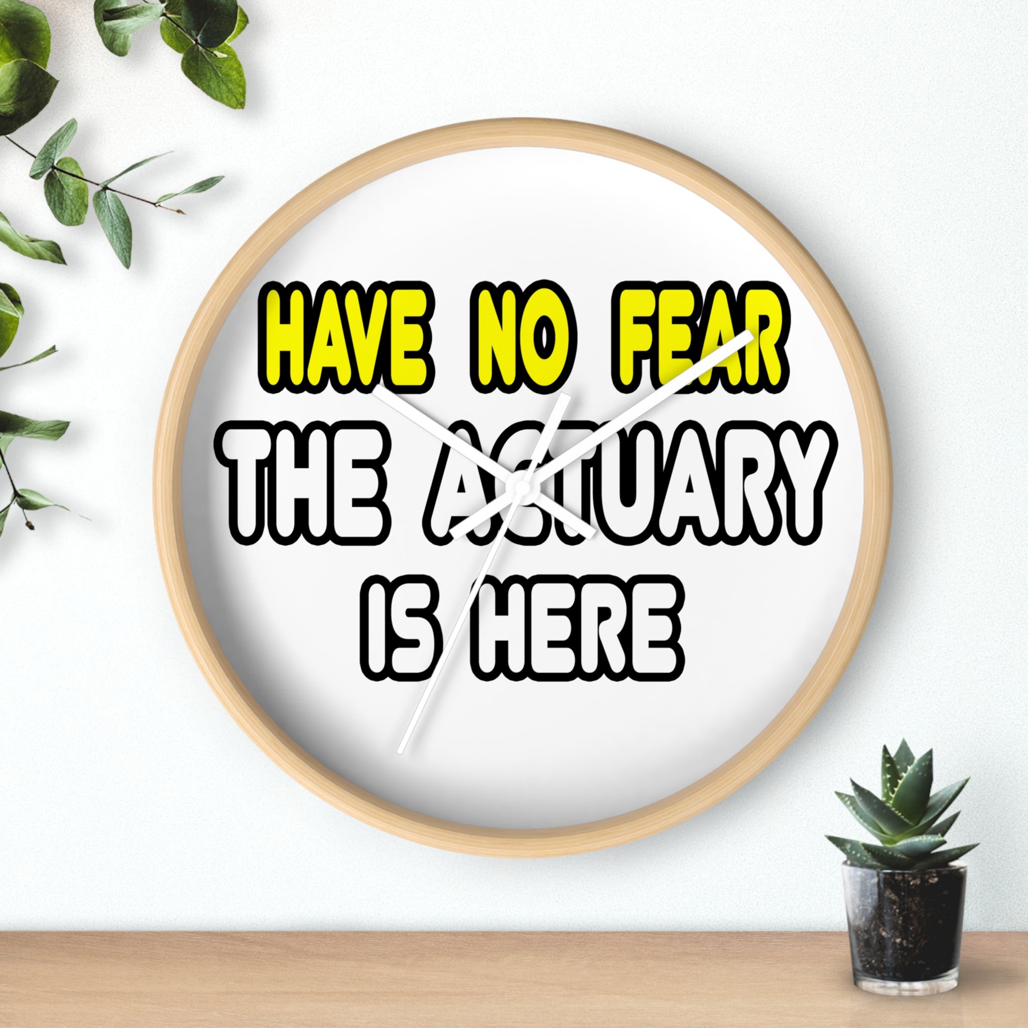 Have No Fear, The Actuary Is Here (2) - Wall Clock
