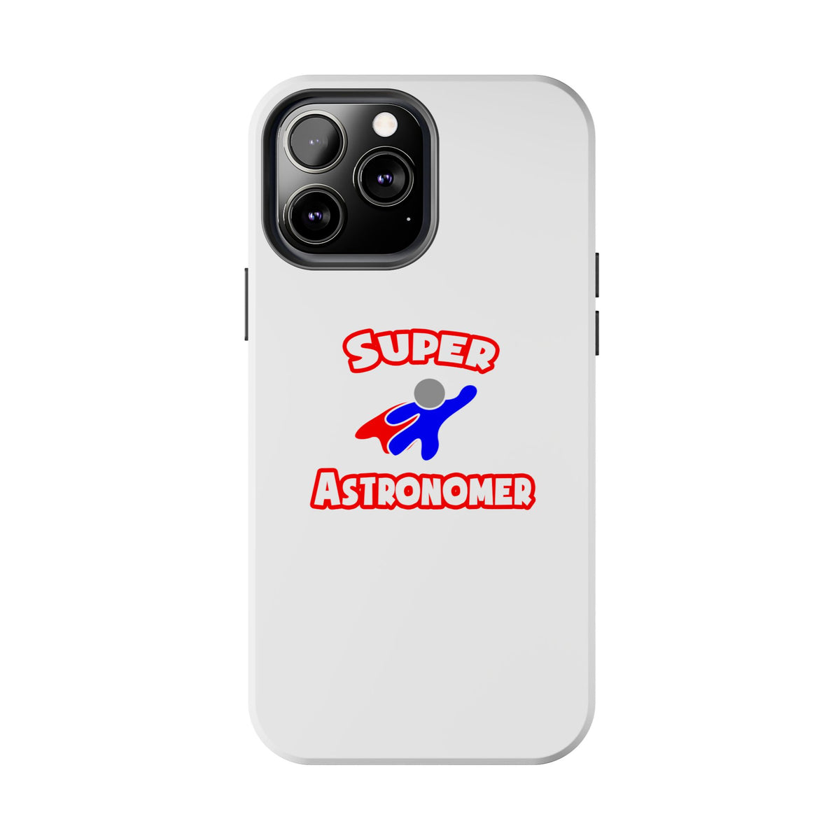 Super Astronomer - Tough Phone Cases