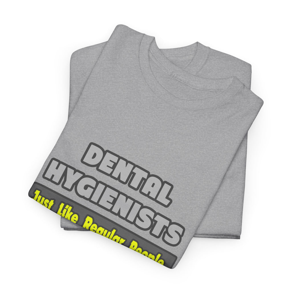 Dental Hygienists...Smarter - Unisex Heavy Cotton Tee